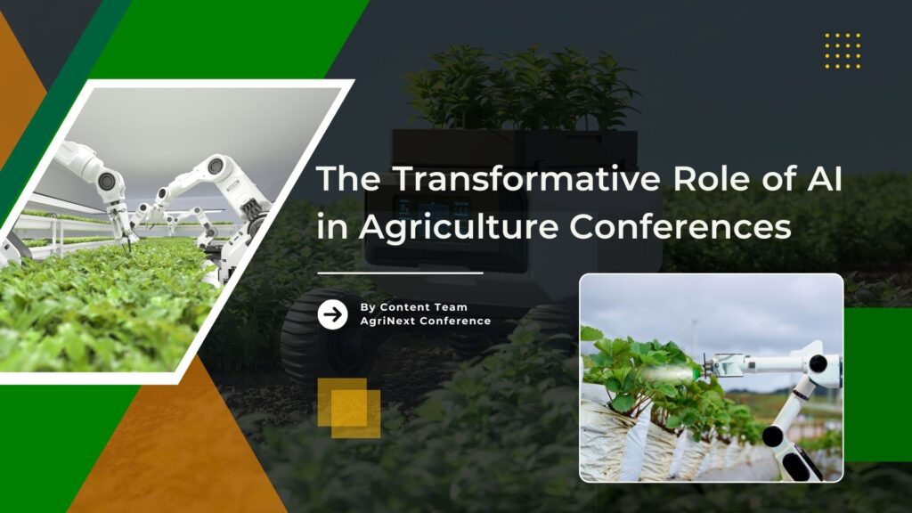 The Transformative Role of AI in Agriculture Conferences